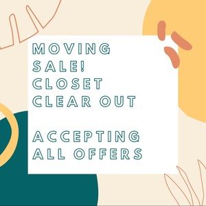 MOVING SALE, CLOSET CLEAR OUT!